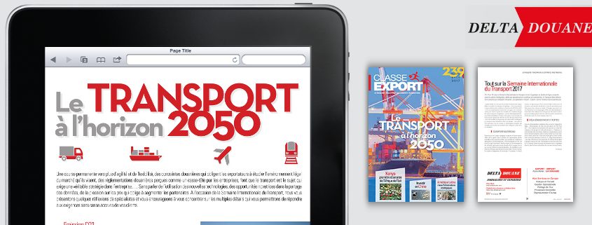 Retrouvez Delta Douane dans Classe Export Magazine n°239 : Le transport à l’horizon 2050